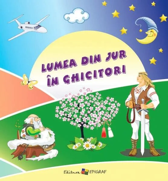 Lumea din jur în ghicitori - Hardcover - Ala Bujor - Epigraf