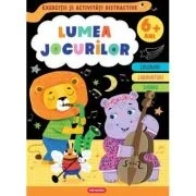 Lumea jocurilor. Exercitii si activitati distractive 6+ ani