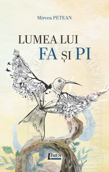 Lumea lui Fa și Pi - Paperback - Mircea Petean, Oana Stepan - Limes