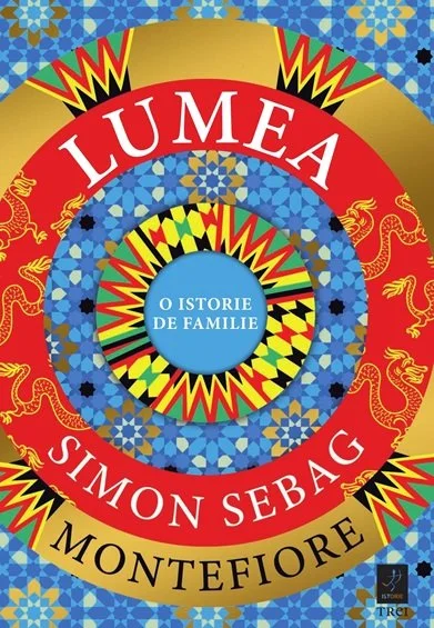 Lumea. O istorie de familie - Simon Sebag Montefiore