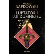 Luptatorii lui Dumnezeu (Trilogia HUSITA, partea a 2-a) - Andrzej Sapkowski