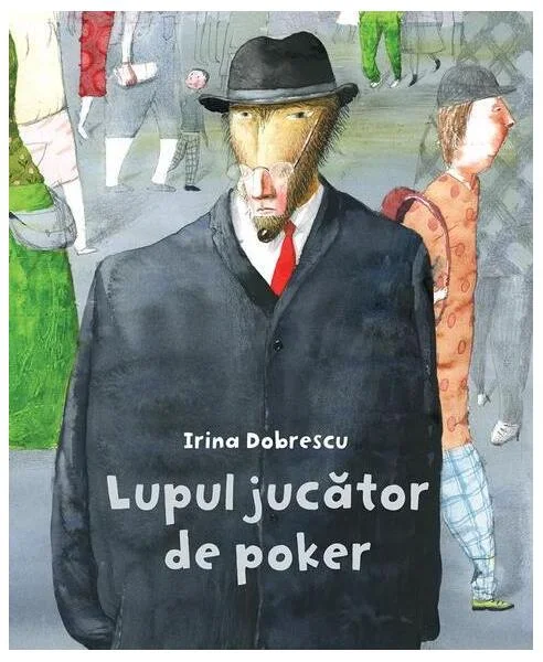 Lupul jucător de poker - Hardcover - Irina Dobrescu - Vlad și Cartea cu Genius