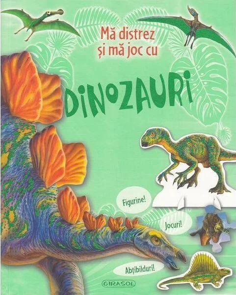 Mă distrez și mă joc cu dinozauri - Paperback brosat - *** - Girasol