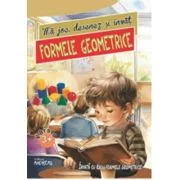 Ma joc, desenez si invat formele geometrice (3+ ani) - Laura Ivona Dumitru