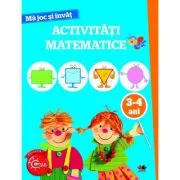 Ma joc si invat. Activitati matematice 3-4 ani