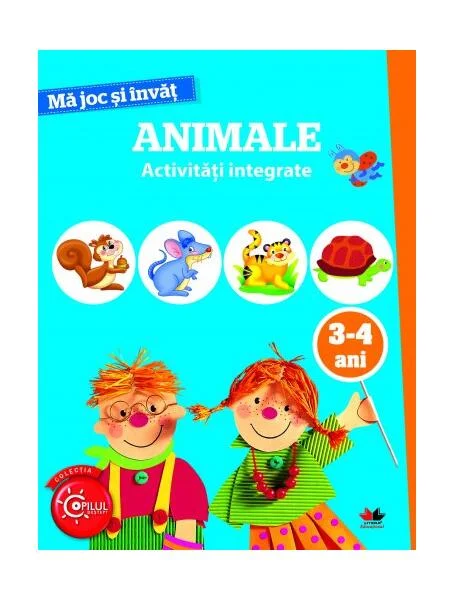 Mă joc și învăț. Animale. Activități integrate. 3-4 ani - Paperback - *** - Litera
