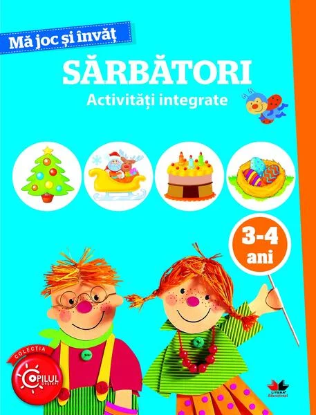 Mă joc și învăț. Sărbători. Activități integrate. 3-4 ani - Paperback - *** - Litera