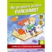 Ma pregatesc pentru evaluare! Clasa a 4-a. Limba si literatura romana - Adina Achim
