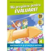 Ma pregatesc pentru evaluare! Clasa a 4-a. Matematica si stiintele naturii - Adina Achim