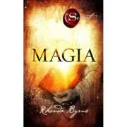 Magia. Secretul, cartea a 3-a - Rhonda Byrne