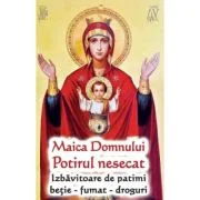 Maica Domnului Potirul Nesecat, Izbavitoare de patimi: betie, fumat, droguri