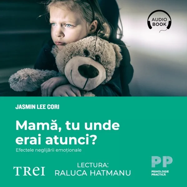 Mamă, tu unde erai atunci? Efectele neglijării emoționale - Audiobook - Jasmin Lee  Cori