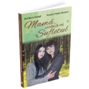 Mama, vindeca-mi sufletul - Ana Maria Ducuta