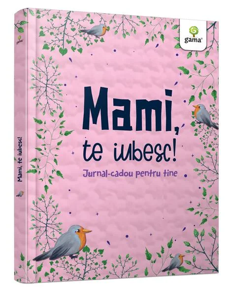Mami, te iubesc! - Hardcover - *** - Gama