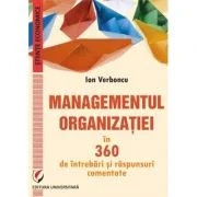 Managementul organizatiei in 360 de intrebari si raspunsuri comentate - Ion Verboncu