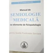 MANUAL de SEMIOLOGIE MEDICALA cu elemente de fiziopatologie pentru Scolile Postliceale Sanitare - Alexandru Croitoru