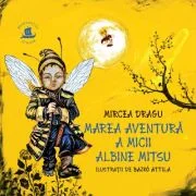 Marea aventura a micii albine Mitsu - Mircea Dragu