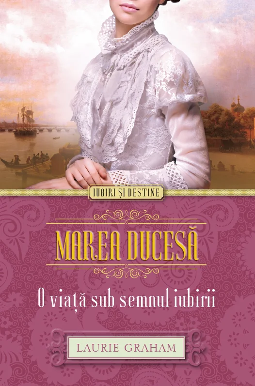 Marea Ducesă. O viață sub semnul iubirii