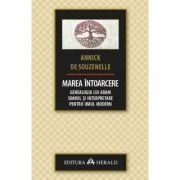 Marea intoarcere - Genealogia lui Adam - Simbol si interpretare pentru omul modern - Annick de Souzenelle