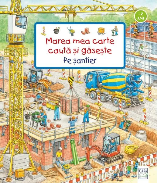Marea mea carte caută și găsește - Pe șantier - Board book - Susanne Gernhäuser - Casa