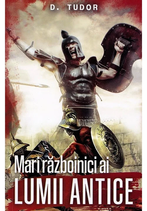 Mari razboinici ai lumii antice