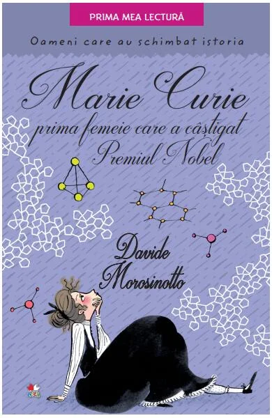 Marie Curie, prima femeie care a câștigat Premiul Nobel - Hardcover - Davide Morosinotto - Litera