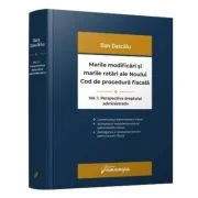 Marile modificari si marile ratari ale Noului Cod de procedura fiscala. Volumul 1. Perspectiva dreptului administrativ - Dan Dascalu