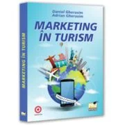 Marketing in turism - Daniel Gherasim, Adrian Gherasim