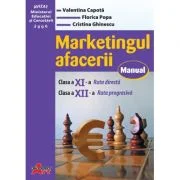 Marketingul afacerii. Manual pentru clasa a 11-a, ruta directa si a 12-a, ruta progresiva - Valentina Capota