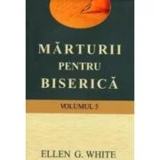 Marturii pentru biserica, volumul 5 - Ellen G. White