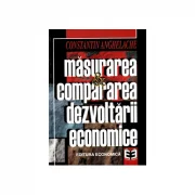 Masurarea si compararea dezvoltarii economice - Constantin Anghelache