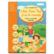 Mat, Ema, Tica si eu in vacanta. Caiet cu activitati integrate clasa pregatitoare (Caiet de vacanta) - Laureantiu Cirstea