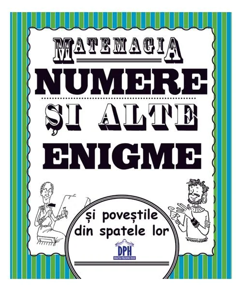 Matemagia - Numere și alte enigme și poveștile din spatele lor - Paperback brosat - Felicia Law, Steve Way - Didactica Publishing House