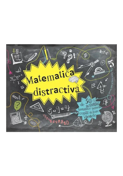 Matematica distractiva - 50 de activitati fantastice