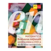 Matematica Evaluarea Nationala 2026 Clasa a 8 -a. 40 de Teste secventiale - Alin-Florin Danciu