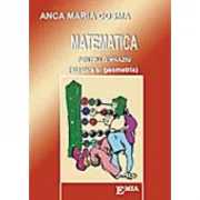 Matematica pentru gimnaziu. Algebra si geometria - Anca Maria Cosma