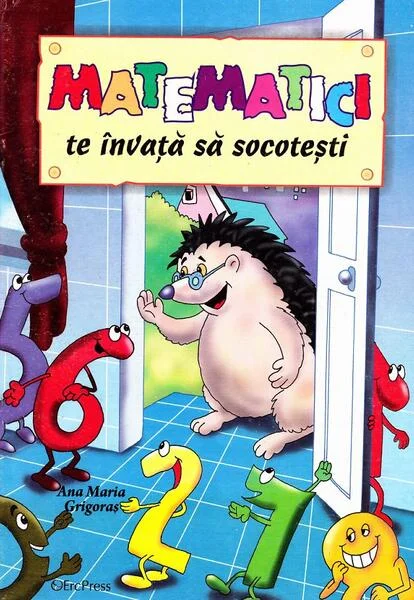 Matematici te învață să socotești - Paperback - Ana Maria Grigoraș - Erc Press