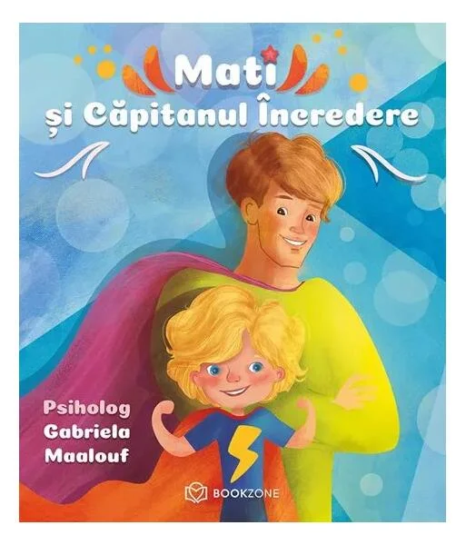 Mati și Căpitanul Încredere - Paperback brosat - Gabriela Maalouf - Bookzone