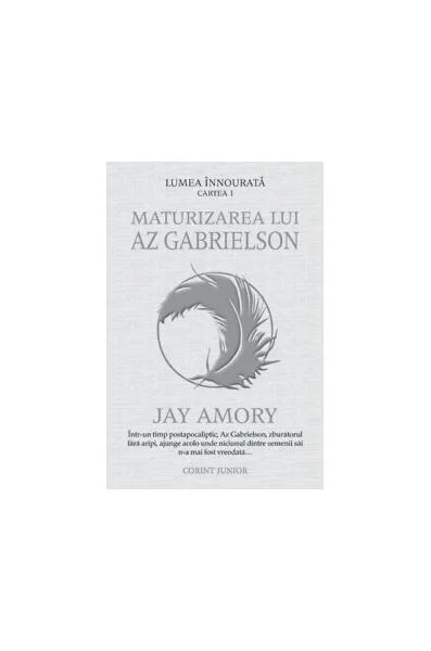 Maturizarea lui Az Gabrielson. Lumea înnourată. Cartea I - Paperback brosat - Jay Amory - Corint Junior