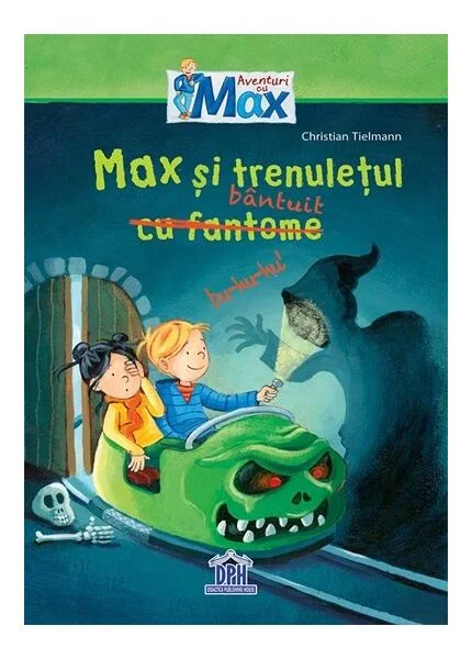 Max și trenulețul cu fantome (bântuit) - Hardcover - Christian Tielmann - Didactica Publishing House
