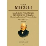 Mazurci, Poloneze, Nocturne, Balada - Carol Miculi
