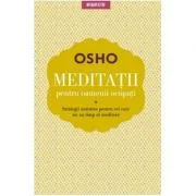Meditatii pentru oamenii ocupati. Strategii antistres pentru cei care nu au timp sa mediteze - Osho