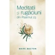 Meditatii si rugaciuni din Psalmul 23 - Mark Becton