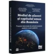Mediul de afaceri si capitalul uman din Romania. Provocari determinate de contextul economic pandemic si postpandemic - Marioara Iordan, Mihaela Nona