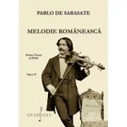 Melodie romaneasca. Pentru vioara si pian. Opus 47 - Pablo de Sarasate
