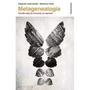 Metagenealogia. Familia este si comoara, si capcana - Alejandro Jodorowsky, Marianne Costa