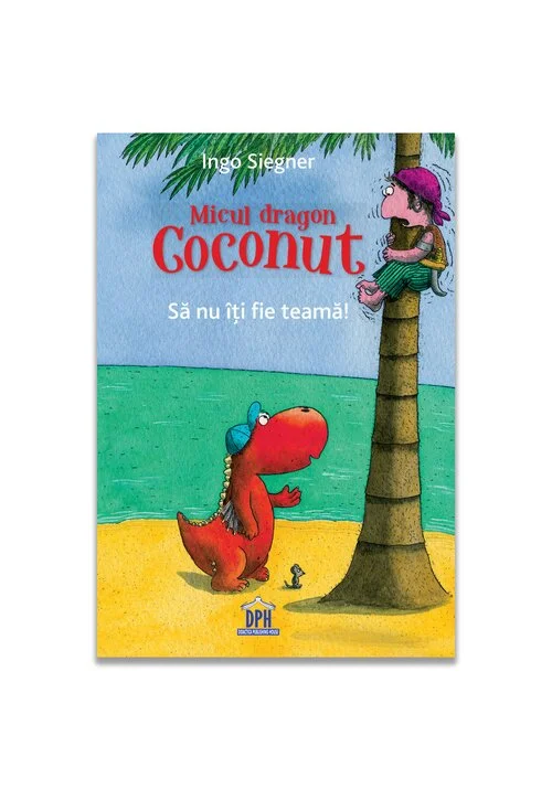 Micul Dragon Coconut - Sa nu iti fie teama!