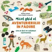 Micul ghid al aventurierului in padure - Michel Luchesi