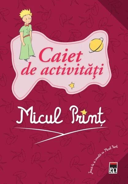 Micul Prinț. Caiet de activități - Paperback brosat - Antoine de Saint-Exupéry - RAO