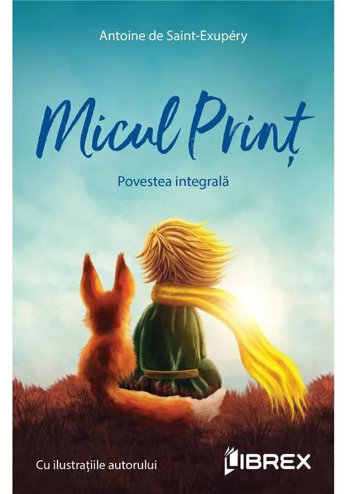 Micul print. Povestea integrala. Editie Color cu ilustratiile originale ale autorului